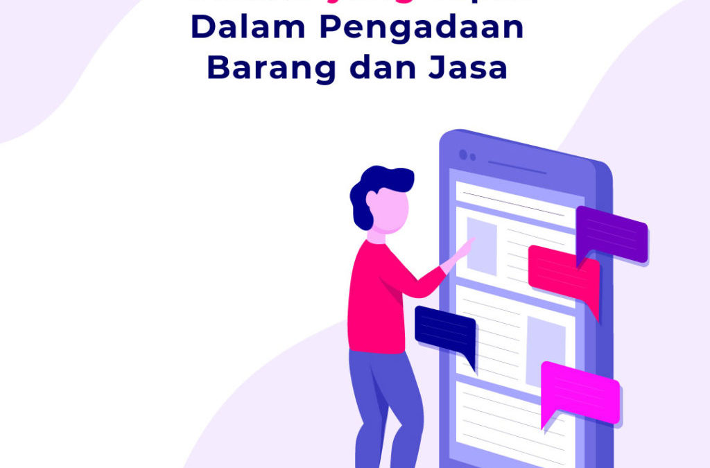 5 Alasan Sebelum Melakukan Pengadaan Barang dan jasa